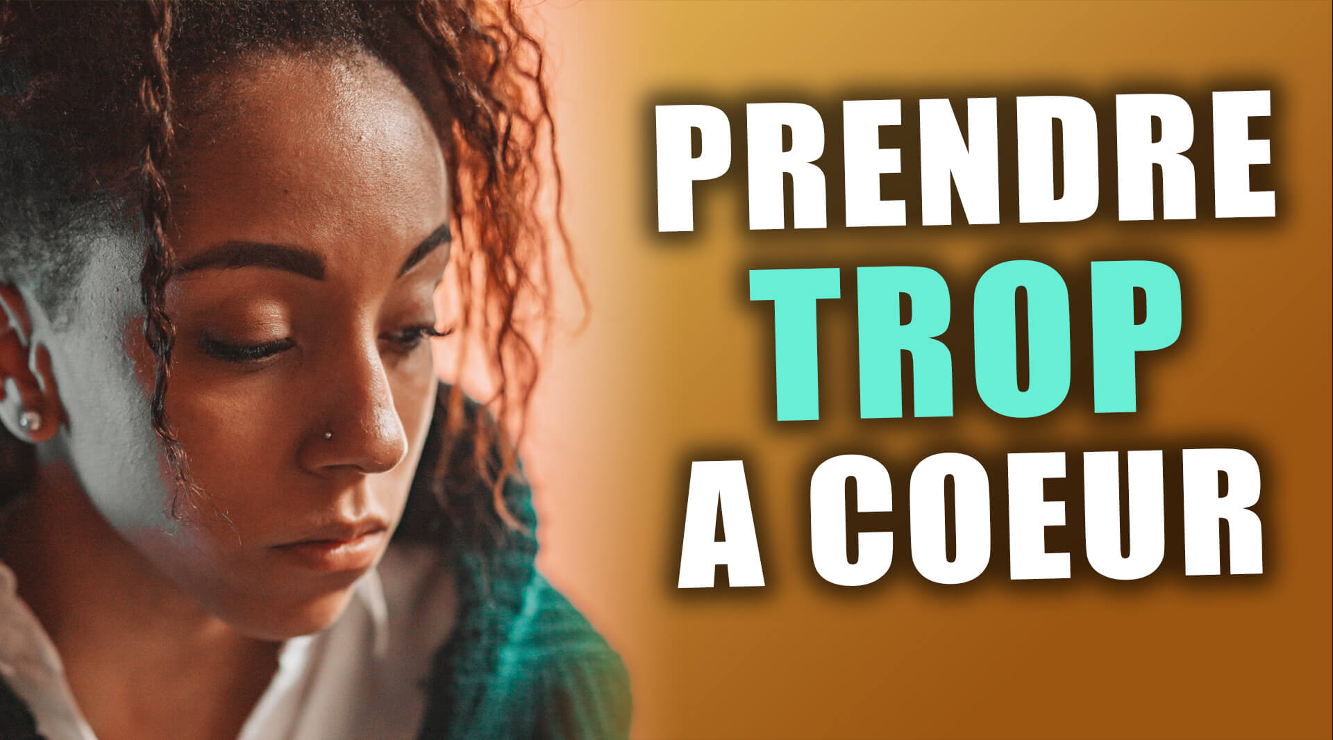 Comment arrêter de prendre les choses à cœur