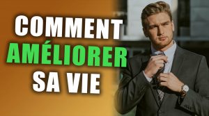 comment améliorer sa vie
