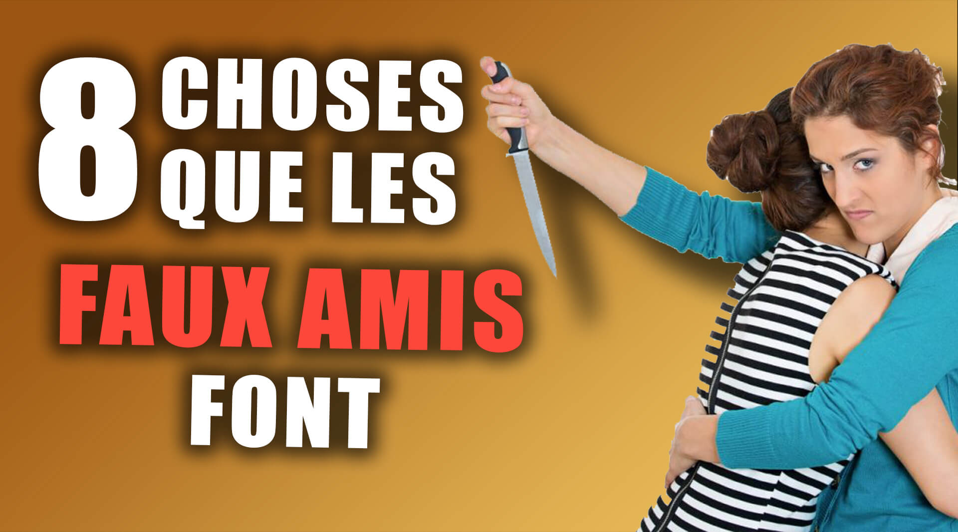 8 choses que les faux amis font